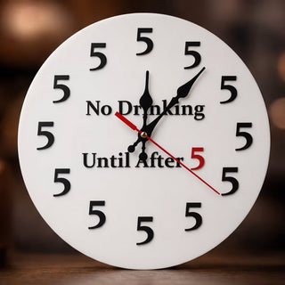 Funny "No Drinking Until After 5" Round Wall Clock