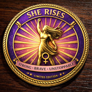 She Rises — Strong, Brave, Unstoppable Collector Coin