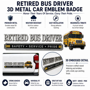RoadHonor – Retired Bus Driver 3D Metal Car Emblem