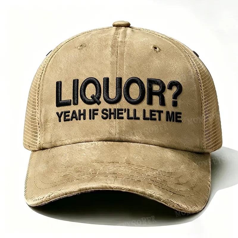 LiquorLid – Embroidered “Liquor? Yeah If She'll Let Me” Trucker Cap