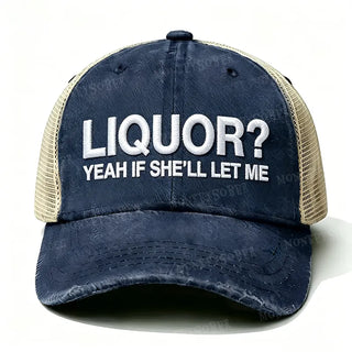 LiquorLid – Embroidered “Liquor? Yeah If She'll Let Me” Trucker Cap