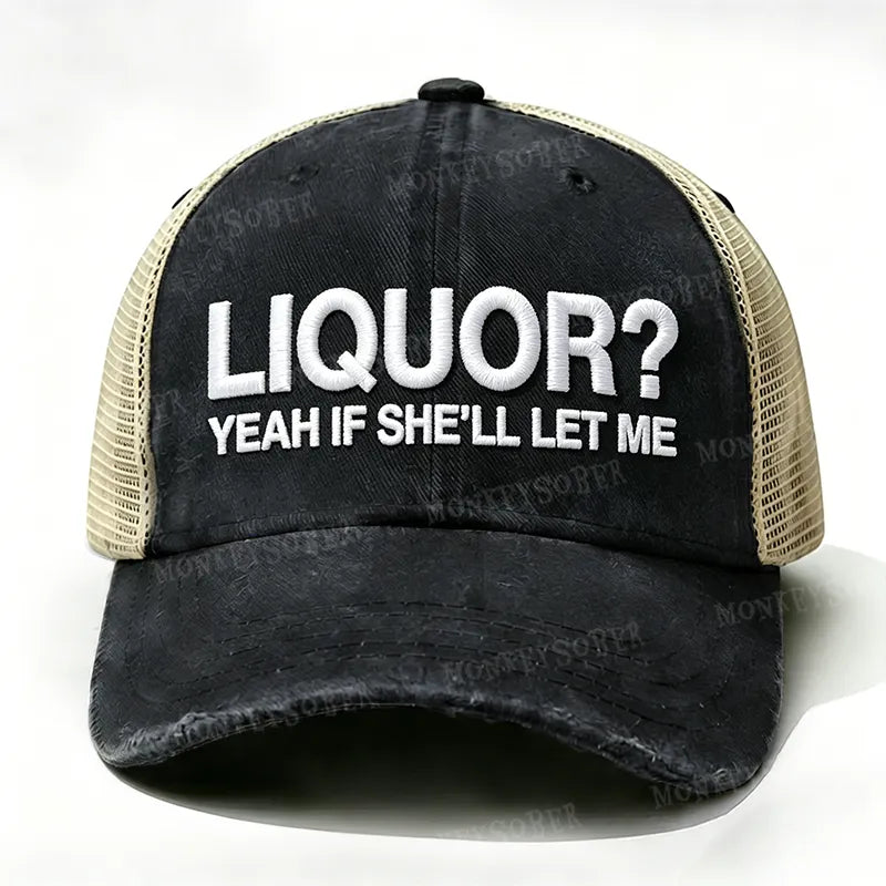 LiquorLid – Embroidered “Liquor? Yeah If She'll Let Me” Trucker Cap