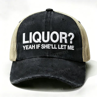 LiquorLid – Embroidered “Liquor? Yeah If She'll Let Me” Trucker Cap