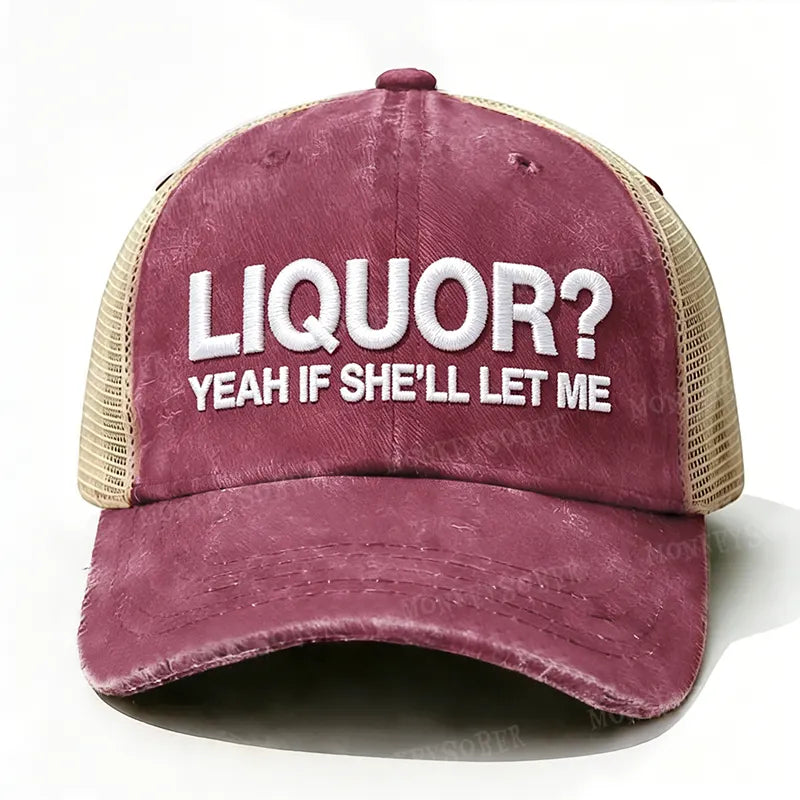 LiquorLid – Embroidered “Liquor? Yeah If She'll Let Me” Trucker Cap