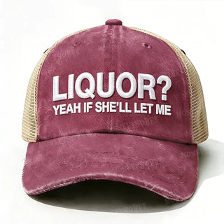 LiquorLid – Embroidered “Liquor? Yeah If She'll Let Me” Trucker Cap