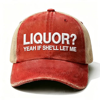 LiquorLid – Embroidered “Liquor? Yeah If She'll Let Me” Trucker Cap