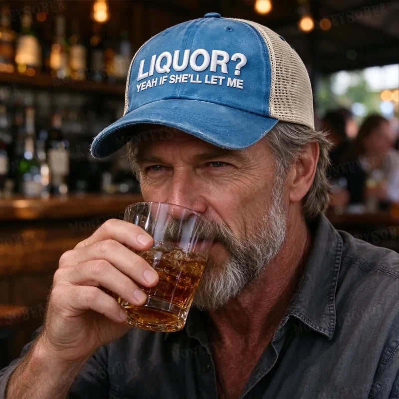 LiquorLid – Embroidered “Liquor? Yeah If She'll Let Me” Trucker Cap