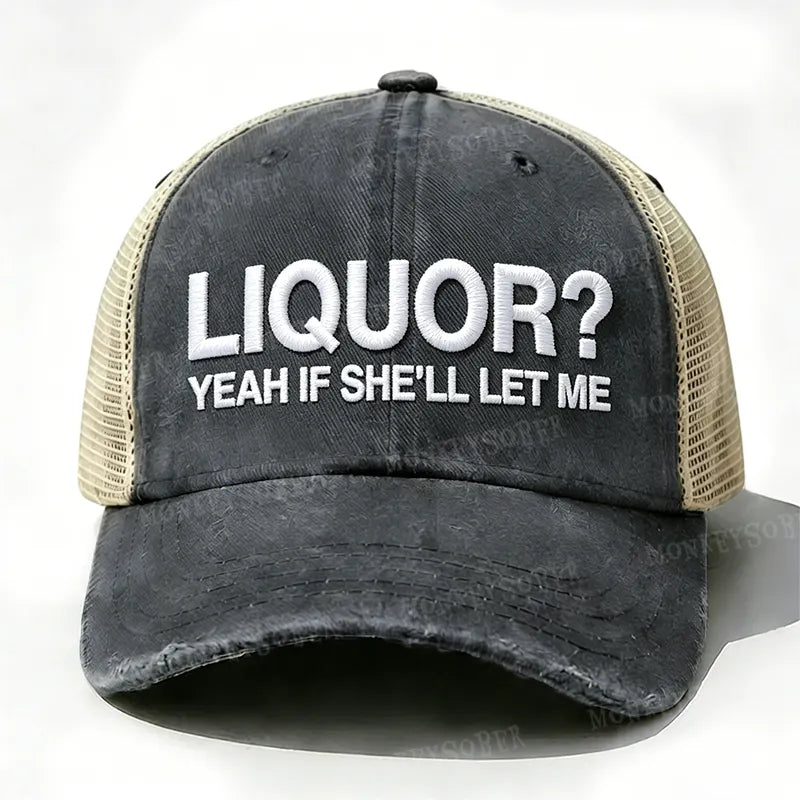 LiquorLid – Embroidered “Liquor? Yeah If She'll Let Me” Trucker Cap