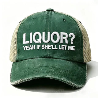 LiquorLid – Embroidered “Liquor? Yeah If She'll Let Me” Trucker Cap