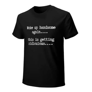 T-Shirts Mens Woke Up Handsome Again Shirt