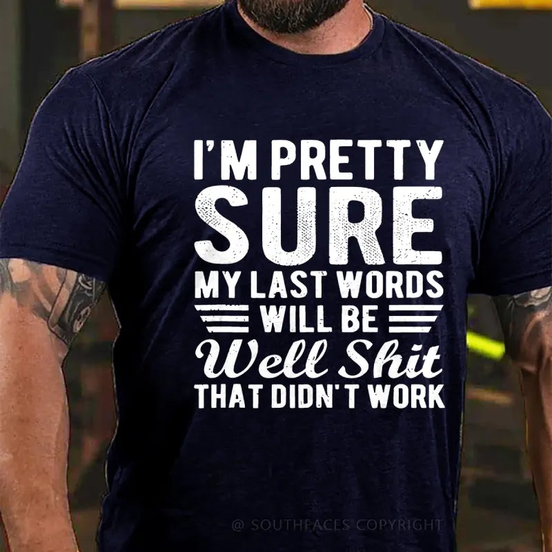 LastWordsTee – "Well Shit, That Didn't Work" Funny Cotton T-Shirt