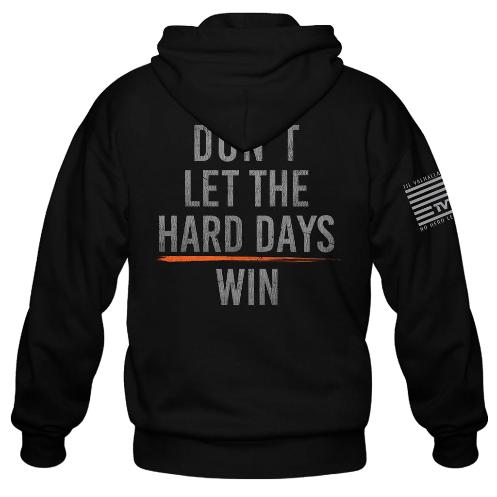 HardDays – Don't Let the Hard Days Win Fleece Hoodie