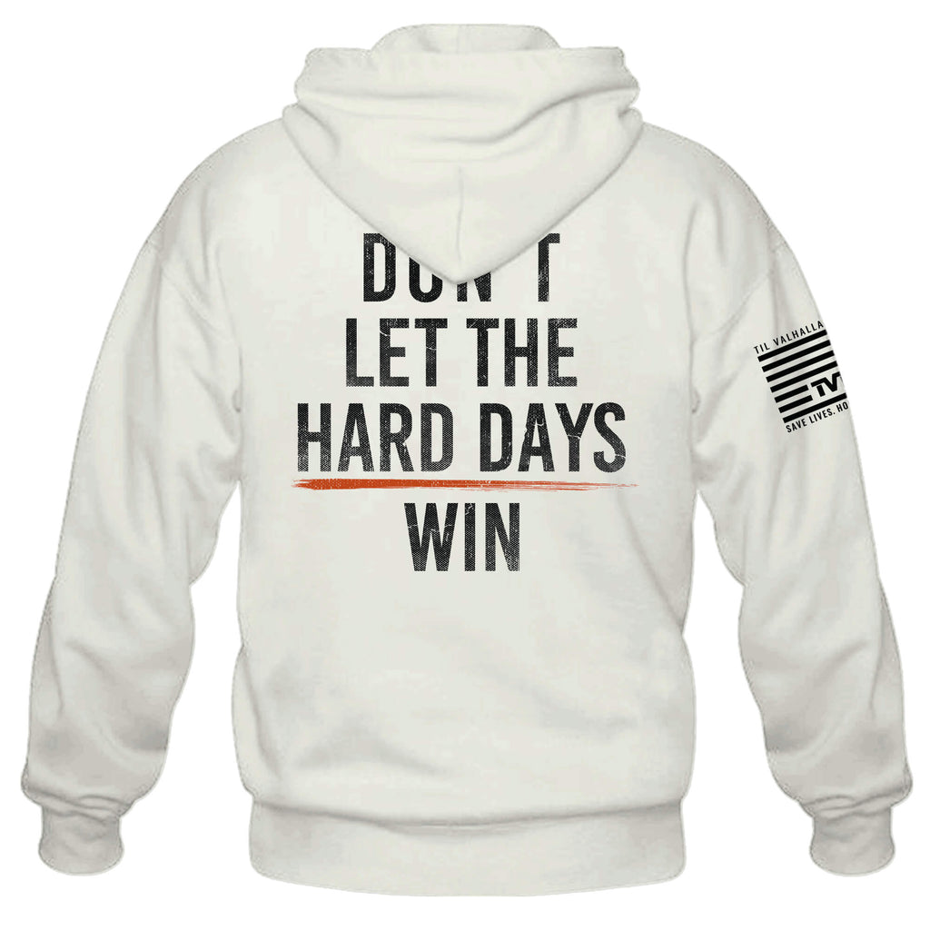 HardDays – Don't Let the Hard Days Win Fleece Hoodie
