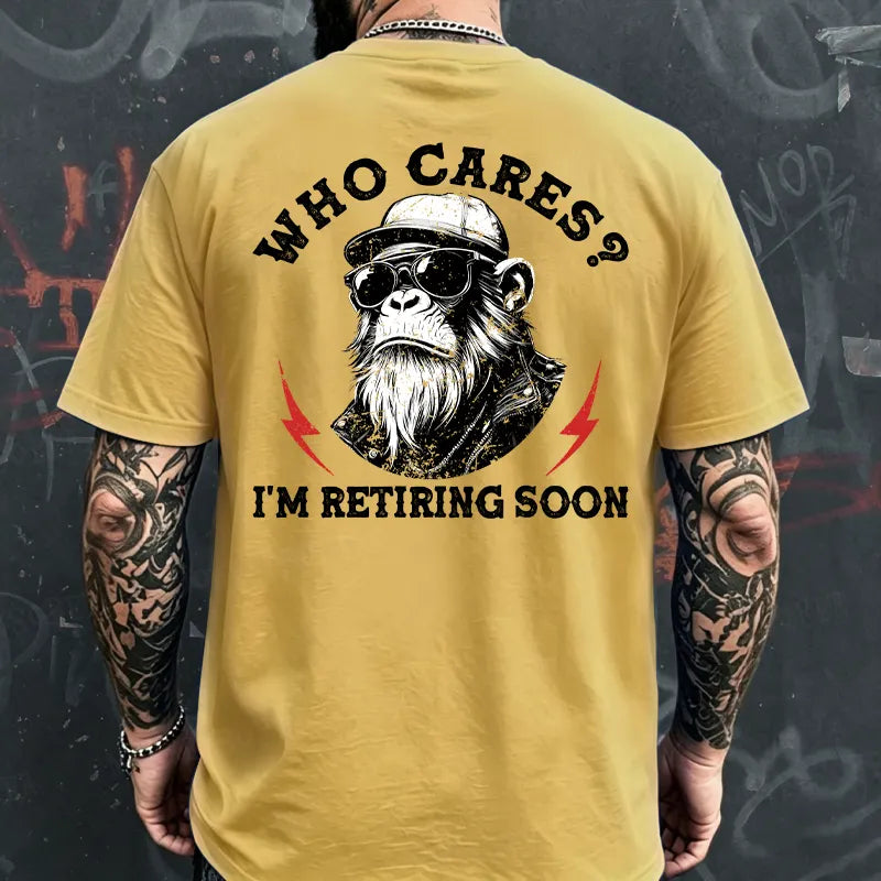 RetireMonkey – Who Cares? I'm Retiring Monkey Graphic T-Shirt