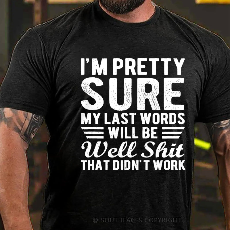 LastWordsTee – "Well Shit, That Didn't Work" Funny Cotton T-Shirt