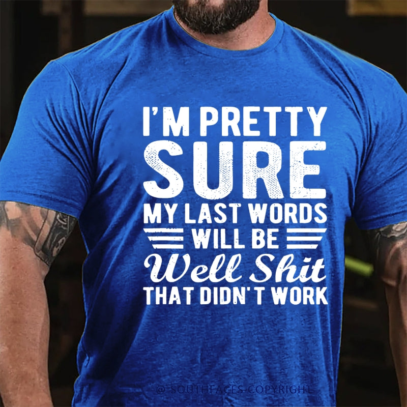 LastWordsTee – "Well Shit, That Didn't Work" Funny Cotton T-Shirt