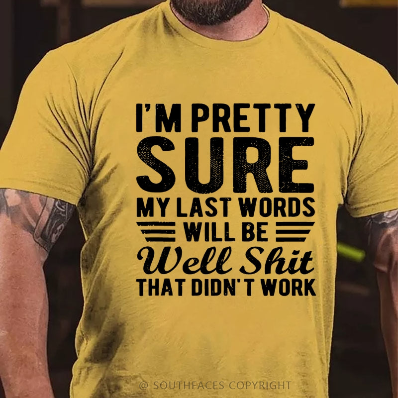 LastWordsTee – "Well Shit, That Didn't Work" Funny Cotton T-Shirt