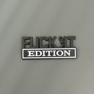 🚗🔥FUCK IT Edition Emblem | Car Decal Accessory