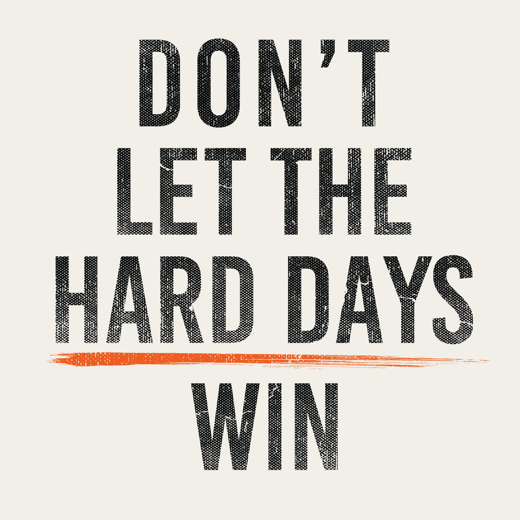 HardDays – Don't Let the Hard Days Win Fleece Hoodie