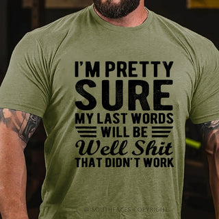 LastWordsTee – "Well Shit, That Didn't Work" Funny Cotton T-Shirt