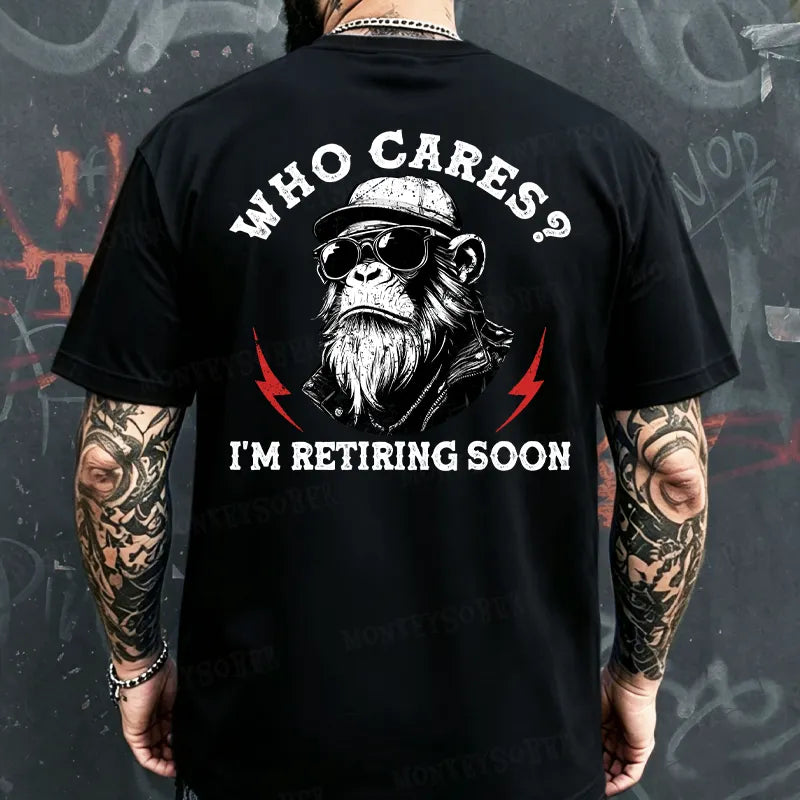 RetireMonkey – Who Cares? I'm Retiring Monkey Graphic T-Shirt