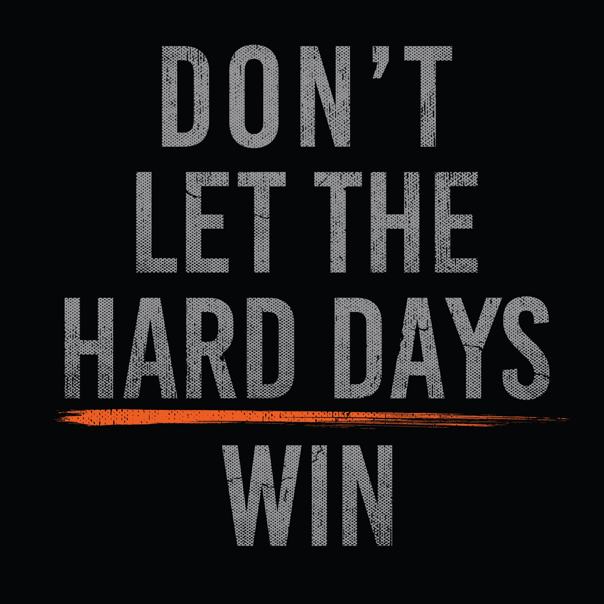 HardDays – Don't Let the Hard Days Win Fleece Hoodie